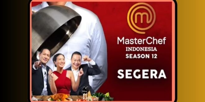 Kejutan di MasterChef Indonesia Season 12