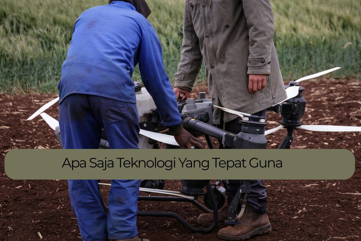 Apa Saja Teknologi Yang Tepat Guna