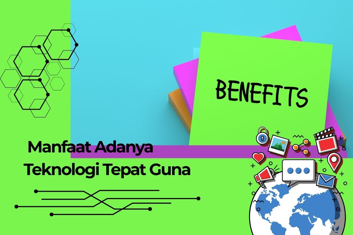 Apa manfaat adanya teknologi tepat guna