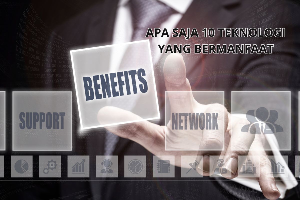 Apa saja 10 teknologi yang bermanfaat